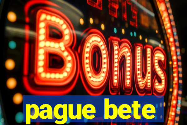 pague bete